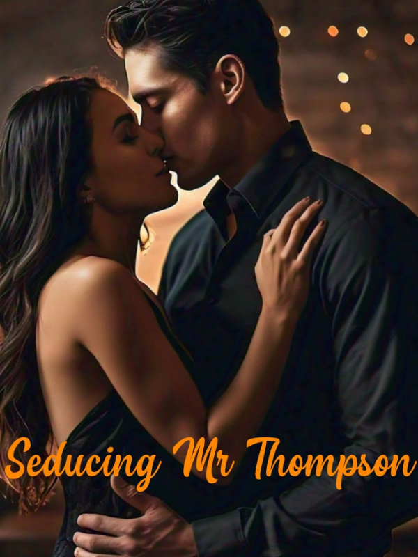 Seducing Mr Thompson